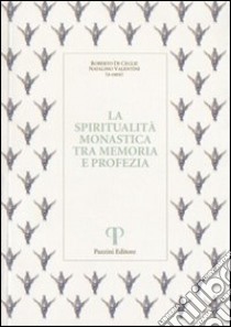 La spiritualità monastica tra memoria e profezia libro di Barban Alessandro; Livi Sergio; Pazzini Domenico