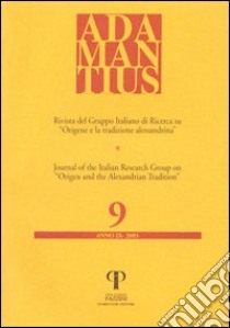 Adamantius. Notiziario del Gruppo italiano di ricerca su «Origene e la tradizione alessandrina». Vol. 9 libro di Perrone L. (cur.)