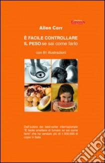 E facile controllare il peso se sai come farlo libro di Carr Allen