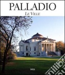 Palladio. Le ville. Ediz. illustrata libro di Trevisan Luca