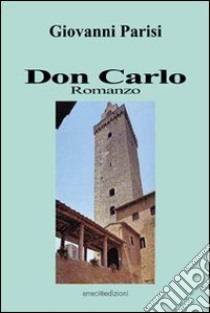 Don Carlo libro di Parisi Giovanni