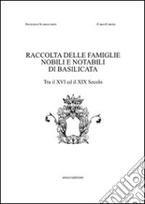 Famiglie nobili e notabili di Basilicata tra il XVI e il XIX secolo libro di Scardaccione Francesco; Cudemo Carlo