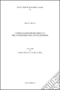 I versi di Giovanni De Troccoli nel «Cansonero» del conte di popoli libro di Milella Marina; Bonsera Santino; De Blasi Nicola