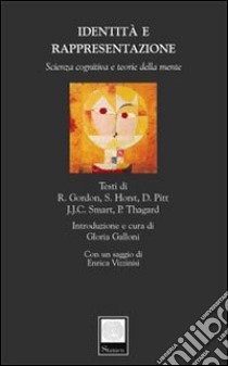 Identità e rappresentazione. Scienza cognitiva e teorie della mente libro di Smart J. J.; Thagard Paul; Galloni G. (cur.)