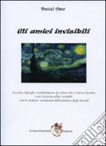 Gli amici invisibili libro di Asar Daniel