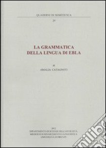 La grammatica della lingua di Elba libro di Catagnoti Amalia