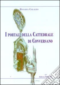 I portali della Cattedrale di Conversano libro di Colaleo Rosaria