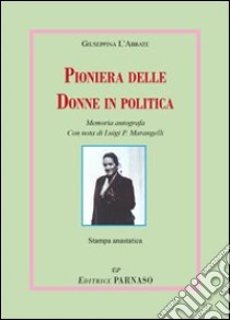 Giuseppina L'Abbate. Pioniera delle donne in politica libro di Marangelli L. P. (cur.)