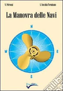 La manovra delle navi libro di Petronzi Nicola; Vecchia Formisano Angelo