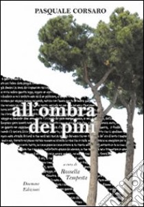 All'ombra dei pini libro di Corsaro Pascquale; Tempesta I. (cur.)