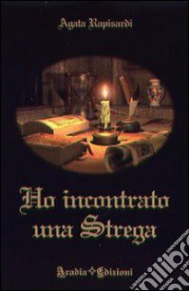 Ho incontrato una strega libro di Rapisardi Agata