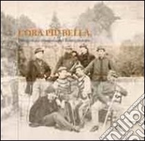 L'ora più bella. Fotografia e memoria del Risorgimento. Ediz. illustrata libro di Pagnotta L. (cur.)