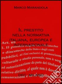 Il prestito nella normativa italiana, europea e internazionale libro di Marandola Marco