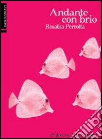 Andante con brio libro di Perrotta Rosalba