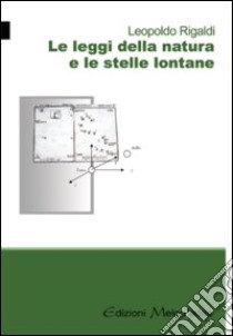 Le leggi della natura e le stelle lontane libro di Rigaldi Leopoldo