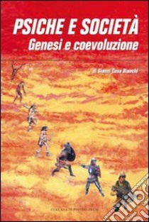 Psiche e società. Genesi e coevoluzione libro di Cesa Bianchi Gianni