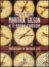 Maritain, Gilson e il senso comune libro di Zenone Giovanni