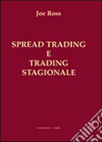 Spread trading e trading stagionale libro di Ross Joe