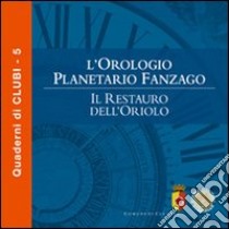 L'orologio planetario Fanzago. Il restauro dell'oriolo libro