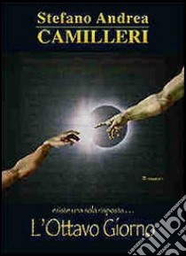 L'ottavo giorno libro di Camilleri Stefano A.