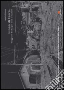 Linea di terra. Viaggio in Sicilia per treni e stazioni libro di Pitrone Angelo; La Cecla Franco; Valtorta Roberta