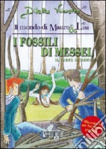 I fossili di Messel. Il terzo incarico libro di Nicastro Diletta