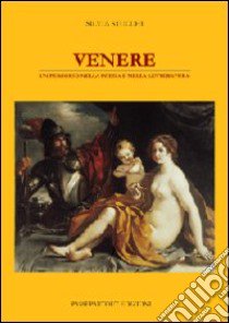 Venere. Un percorso nella poesia e nella letteratura libro di Stucchi Silvia