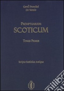 Promptuarium scoticum. Vol. 1 libro di De Varesio Caroli Francisci; Seminario teologico Immacolata Mediatrice (cur.)