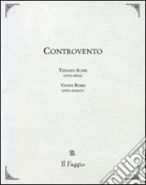 Controvento libro di Rossi Tiziano; Rossi Vanni