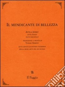 Il mendicante di bellezza libro di József Attila