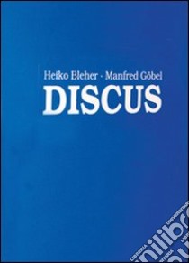 Discus Wildfänge und Zuchtformen-Wild-caught and captive-bred form libro di Bleher Heiko; Gobel Manfred