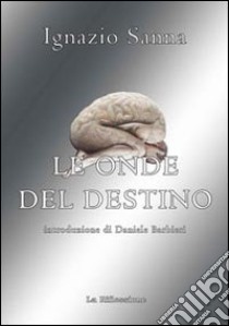 Le onde del destino libro di Sanna Ignazio