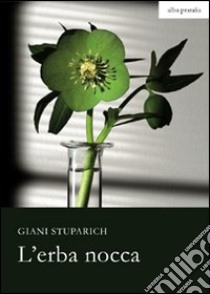 L'erba nocca libro di Stuparich Giani; Sandrini G. (cur.)