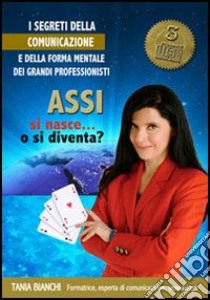 Assi si nasce... o si diventa? 3 CD-ROM libro di Bianchi Tania