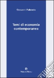 Temi di economia contemporanea libro di Palmerio Giovanni