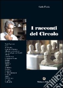 I racconti del circolo libro di Florio Carlo