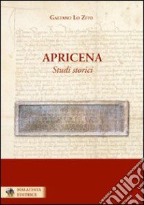 Apricena. Studi storici libro di Lo Zito Gaetano