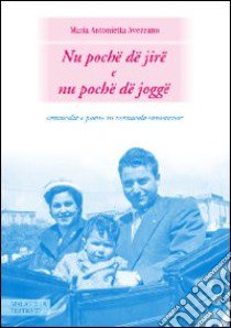 Nu poche dejire e nu poche de jogge. Commedie e poesie in vernacolo sanseverese libro di Avezzano M. Antonietta