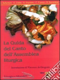 La guida del canto dell'assemblea liturgica libro di Bellantoni Domenico; Costa Eugenio; Esposito Salvatore; Sorrentino S. (cur.)