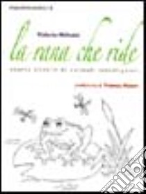 La rana che ride. Storie gentili di animali intelligenti libro di Milletti Valeria