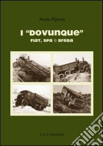 I Dovunque Fiat, Spa e Breda libro di Pignato Nicola