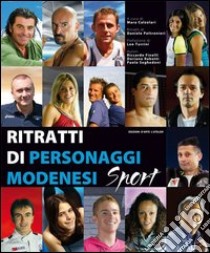 Ritratti di personaggi modenesi sportivi libro di Finelli Riccardo; Rabotti Doriano; Seghedoni Paolo; Calzolari M. (cur.)