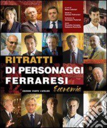 Ritratti di personaggi ferraresi. Economia libro di Canazza Nicoletta; Ronchetti Natascia; Calzolari M. (cur.)