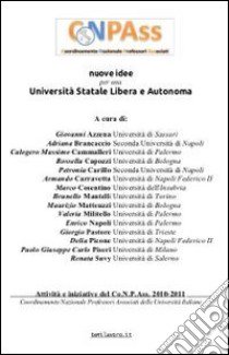 Nuove idee per una Università statale libera e autonoma. Attività e iniziative del Co.N.P.Ass. 2010-2011 libro