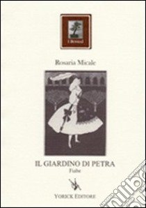 Il giardino di Petra libro di Micale Rosaria