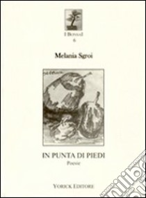 In punta di piedi libro di Sgroi Melania