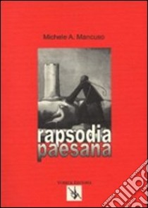 Rapsodia paesana libro di Mancuso Michele A.