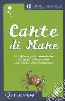 Carte di mare. Un gioco per conoscere la rete alimentare del mare mediterraneo libro di Repetto Nadia - Würtz Maurizio