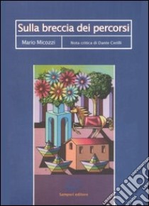 Sulla breccia dei percorsi libro di Micozzi Mario