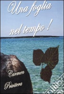 Una foglia nel tempo libro di Privitera Carmen